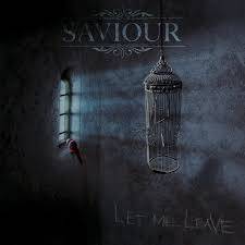 Saviour (AUS) : Let Me Leave